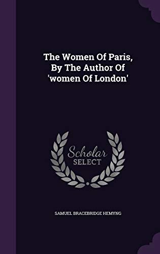 Beispielbild fr The Women Of Paris, By The Author Of women Of London zum Verkauf von Reuseabook