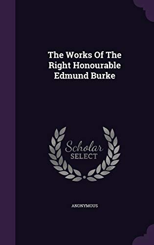 9781346396644: The Works Of The Right Honourable Edmund Burke