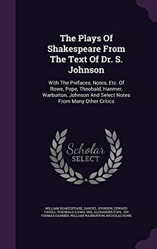 9781346398464: The Plays Of Shakespeare From The Text Of Dr. S. Johnson: With The Prefaces, Notes, Etc. Of Rowe, Pope, Theobald, Hanmer, Warburton, Johnson And Select Notes From Many Other Critics