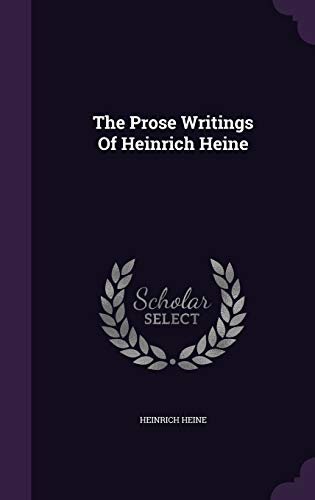 9781346445779: The Prose Writings Of Heinrich Heine