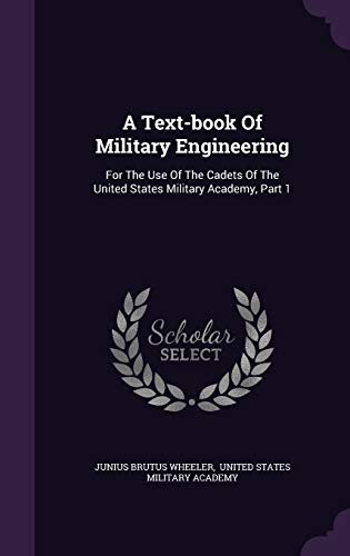 9781346485195: A Text-book Of Military Engineering: For The Use Of The Cadets Of The United States Military Academy, Part 1