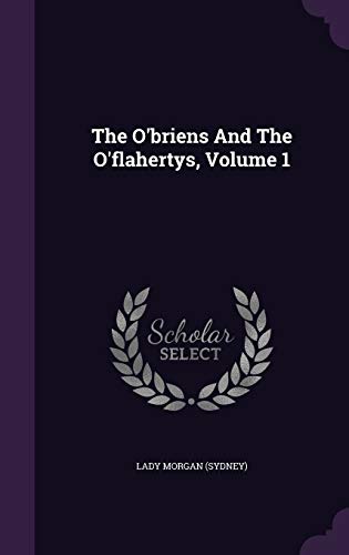 The O Briens and the O Flahertys, Volume 1 (Hardback) - Lady Morgan (Sydney)