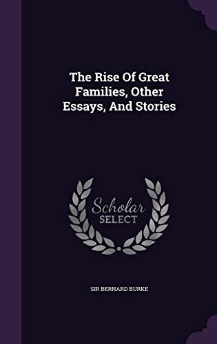 Stock image for The Rise Of Great Families, Other Essays, And Stories