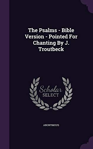 9781346518886: The Psalms - Bible Version - Pointed For Chanting By J. Troutbeck
