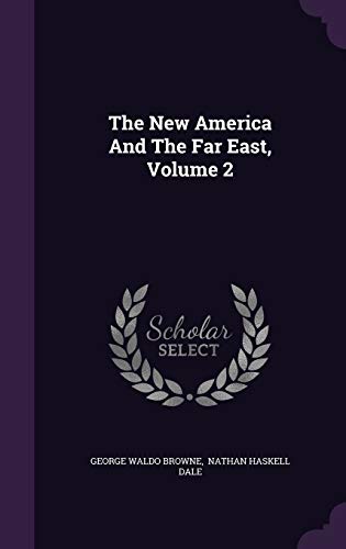 9781346525815: The New America And The Far East, Volume 2