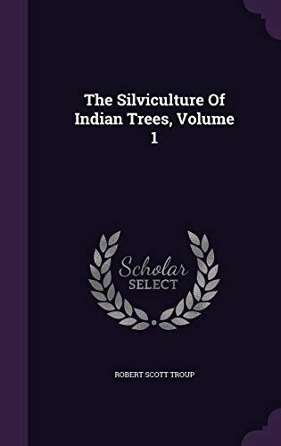 9781346527536: The Silviculture Of Indian Trees, Volume 1