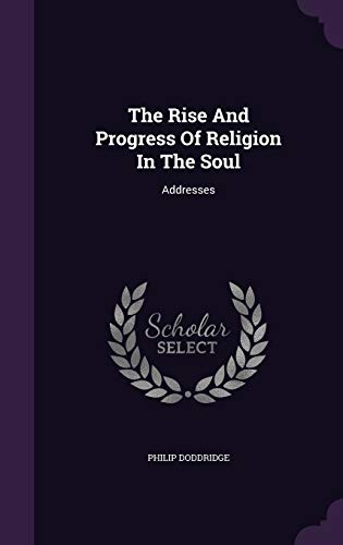 Imagen de archivo de The Rise And Progress Of Religion In The Soul: Addresses a la venta por Hawking Books