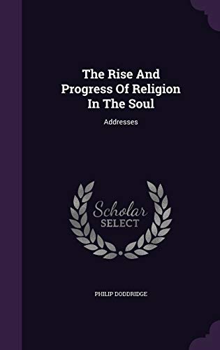 Stock image for The Rise And Progress Of Religion In The Soul: Addresses for sale by Hawking Books