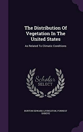 9781346554143: The Distribution Of Vegetation In The United States: As Related To Climatic Conditions