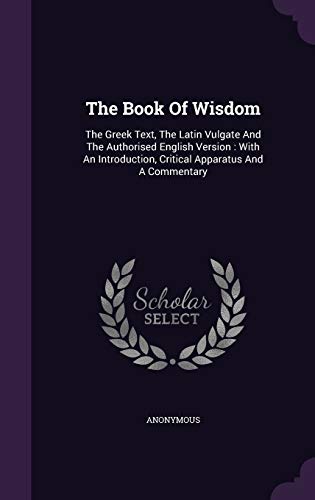 Stock image for The Book of Wisdom: The Greek Text, the Latin Vulgate and the Authorised English Version: With an Introduction, Critical Apparatus and a Commentary for sale by Buchpark