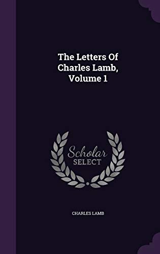 9781346566894: The Letters Of Charles Lamb, Volume 1