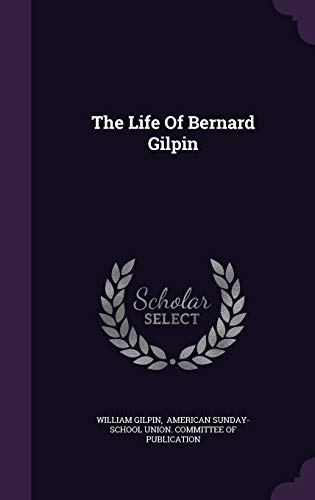 9781346576251: The Life Of Bernard Gilpin