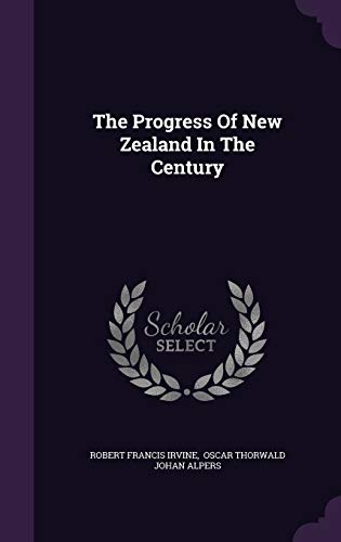 9781346579177: The Progress Of New Zealand In The Century