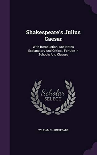 9781346609232: Shakespeare's Julius Caesar: With Introduction, And Notes Explanatory And Critical. For Use In Schools And Classes
