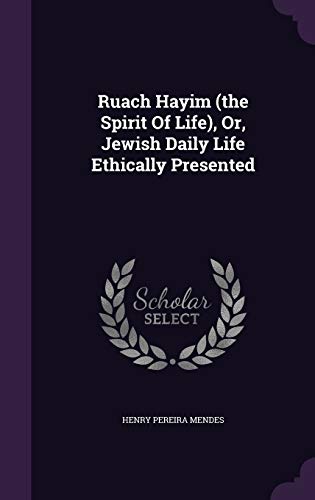 9781346632247: Ruach Hayim (the Spirit Of Life), Or, Jewish Daily Life Ethically Presented