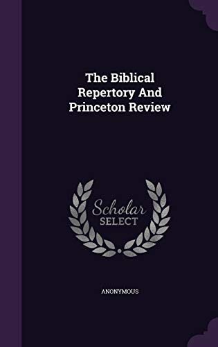 9781346636191: The Biblical Repertory And Princeton Review