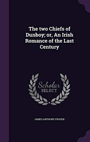 9781346669885: The two Chiefs of Dunboy; or, An Irish Romance of the Last Century