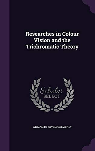 9781346676340: Researches in Colour Vision and the Trichromatic Theory