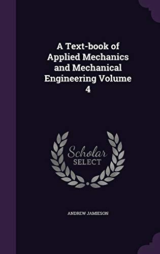 9781346687360: A Text-book of Applied Mechanics and Mechanical Engineering Volume 4