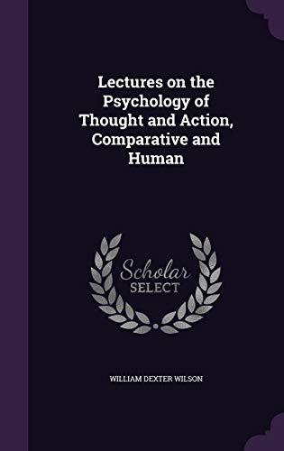 9781346696775: Lectures on the Psychology of Thought and Action, Comparative and Human