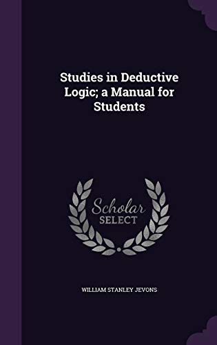 9781346700625: Studies in Deductive Logic; a Manual for Students