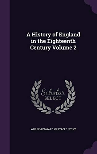 9781346712734: A History of England in the Eighteenth Century Volume 2