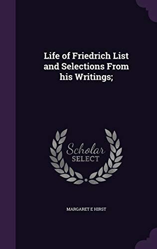 9781346720197: Life of Friedrich List and Selections From his Writings;