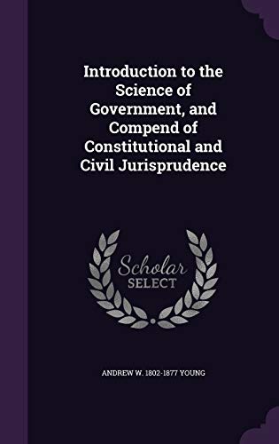 9781346751870: Introduction to the Science of Government, and Compend of Constitutional and Civil Jurisprudence