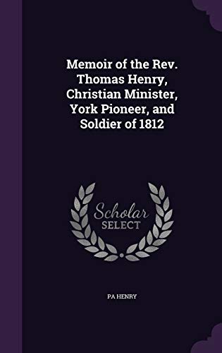 9781346775890: Memoir of the Rev. Thomas Henry, Christian Minister, York Pioneer, and Soldier of 1812
