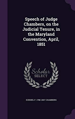 9781346784700: Speech of Judge Chambers, on the Judicial Tenure, in the Maryland Convention, April, 1851