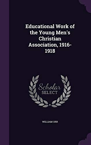 9781346795928: Educational Work of the Young Men's Christian Association, 1916-1918