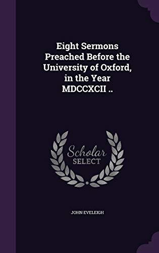 9781346799827: Eight Sermons Preached Before the University of Oxford, in the Year MDCCXCII ..