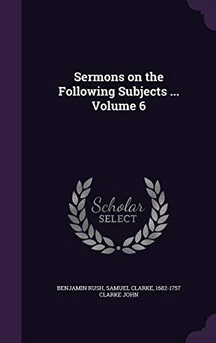 9781346804873: Sermons on the Following Subjects ... Volume 6