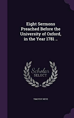 9781346809595: Eight Sermons Preached Before the University of Oxford, in the Year 1781 ..
