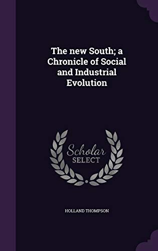 9781346832739: The new South; a Chronicle of Social and Industrial Evolution