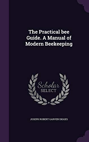 9781346839264: The Practical bee Guide. A Manual of Modern Beekeeping