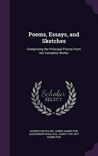 9781346844404: Poems, Essays, and Sketches: Comprising the Principal Pieces From her Complete Works