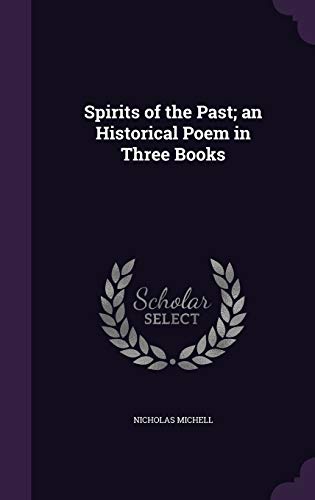 9781346852744: Spirits of the Past; an Historical Poem in Three Books