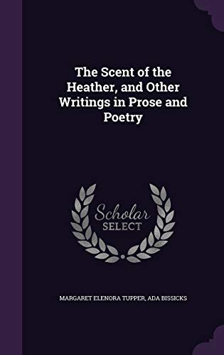 9781346866390: The Scent of the Heather, and Other Writings in Prose and Poetry