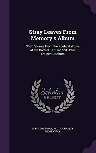 9781346870854: Stray Leaves From Memory's Album: Short Stories From the Poetical Works of the Bard of Tar Flat and Other Eminent Authors