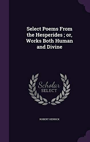 9781346879819: Select Poems From the Hesperides ; or, Works Both Human and Divine