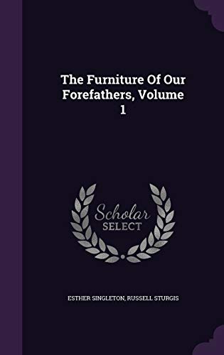 9781346921587: The Furniture Of Our Forefathers, Volume 1