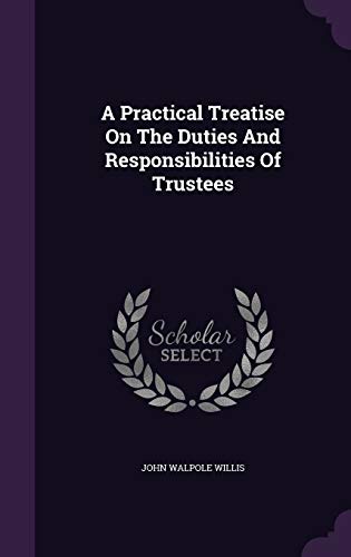 9781346937472: A Practical Treatise On The Duties And Responsibilities Of Trustees