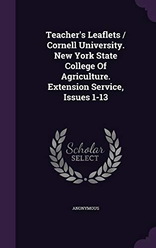 9781346939346: Teacher's Leaflets / Cornell University. New York State College Of Agriculture. Extension Service, Issues 1-13