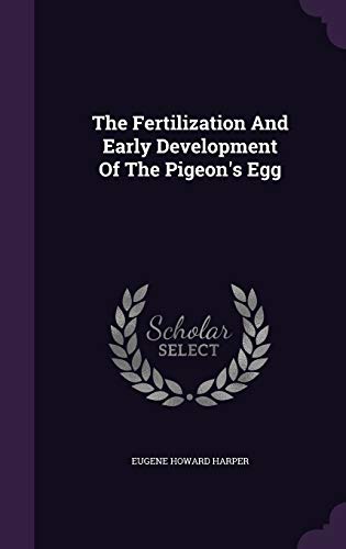 9781346942025: The Fertilization And Early Development Of The Pigeon's Egg