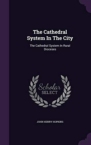 9781346967417: The Cathedral System In The City: The Cathedral System In Rural Dioceses