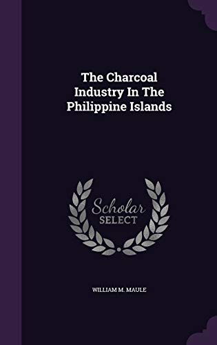 9781346979304: The Charcoal Industry In The Philippine Islands