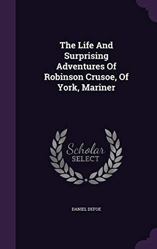 The Life and Surprising Adventures of Robinson Crusoe, of York, Mariner (Hardback) - Daniel Defoe, John Major, George Cruikshank