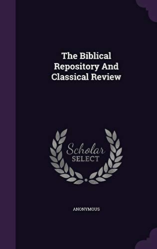 9781346994727: The Biblical Repository And Classical Review