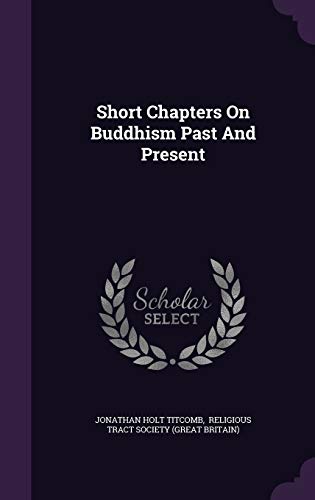 9781347013663: Short Chapters On Buddhism Past And Present